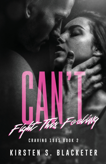 CAN?T FIGHT THIS FEELING