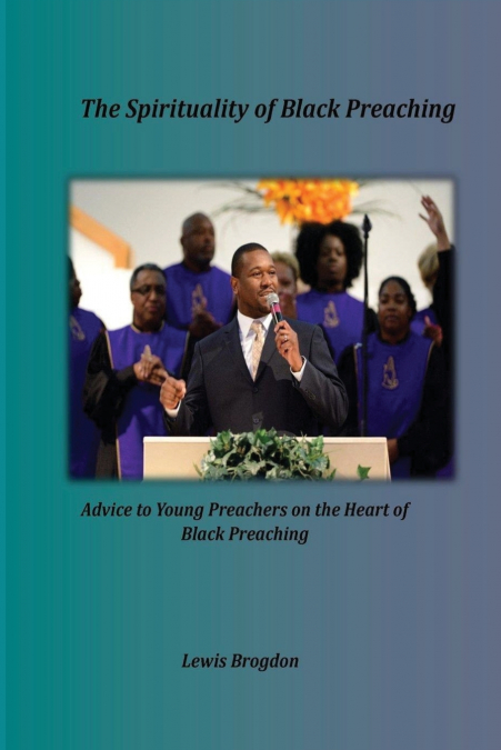 THE SPIRITUALITY OF BLACK PREACHING