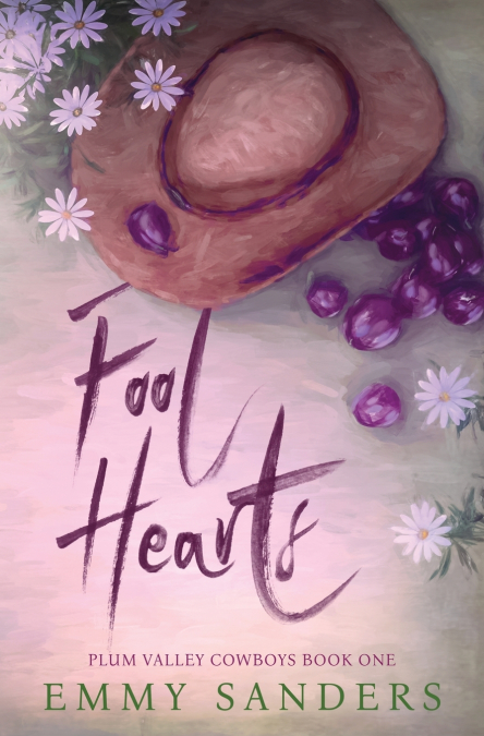 FOOL HEARTS (PLUM VALLEY COWBOYS BOOK 1)