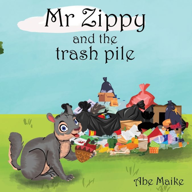 MR ZIPPY AND THE TRASH PILE