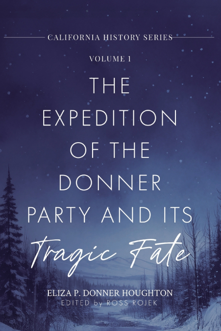 THE EXPEDITION OF THE DONNER PARTY AND ITS TRAGIC FATE