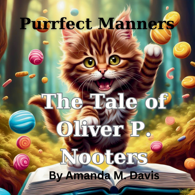 PURRFECT MANNERS THE TALE OF OLIVER P. NOOTERS