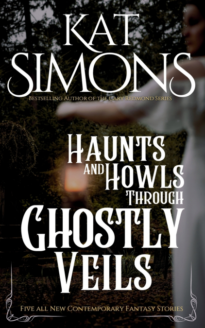 HAUNTS AND HOWLS THROUGH GHOSTLY VEILS