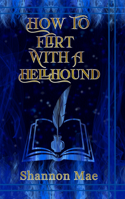 HOW TO FLIRT WITH A HELLHOUND