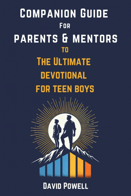COMPANION GUIDE FOR PARENTS & MENTORE TO THE ULTIMATE DEVOTI