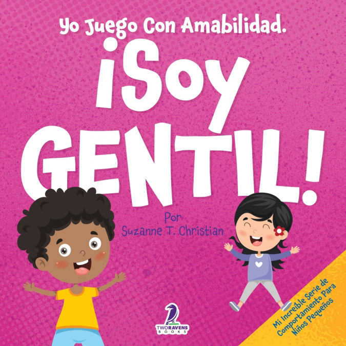 YO JUEGO CON AMABILIDAD. �SOY GENTIL!