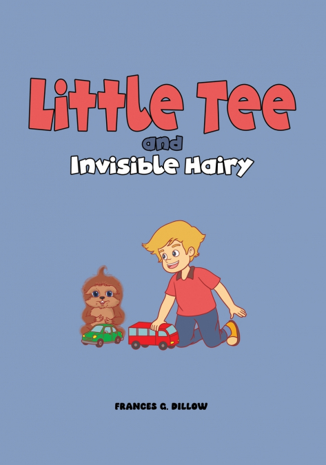 LITTLE TEE AND INVISIBLE HAIRY