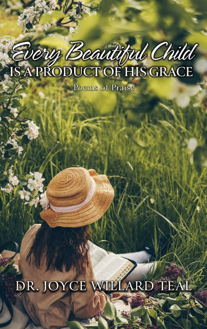 EVERY BEAUTIFUL CHILD IS A PRODUCT OF HIS GRACE