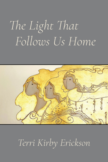 THE LIGHT THAT FOLLOWS US HOME