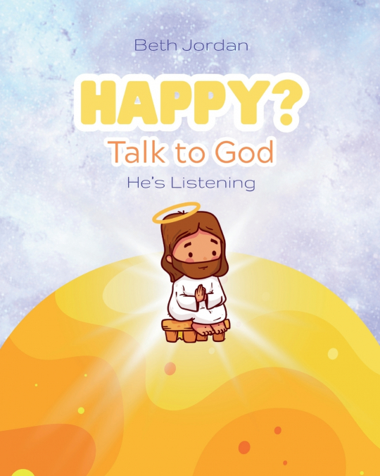 HAPPY? TALK TO GOD