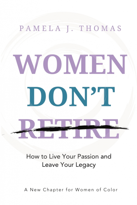 WOMEN DON?T RETIRE