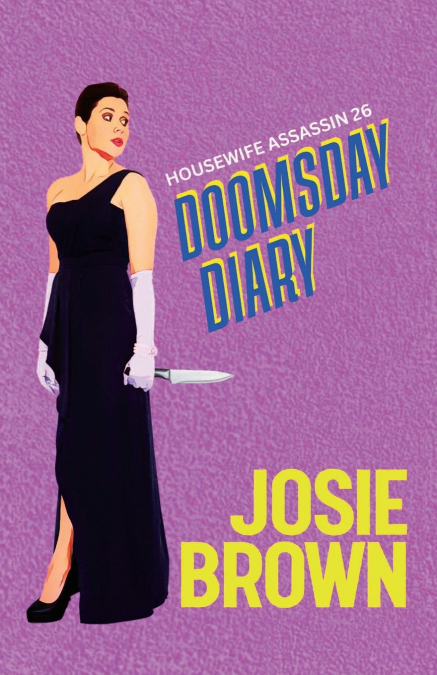 THE HOUSEWIFE ASSASSIN?S DOOMSDAY DIARY