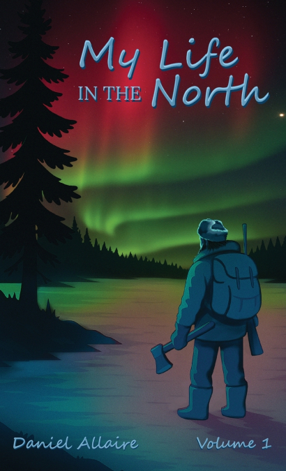 MY LIFE IN THE NORTH