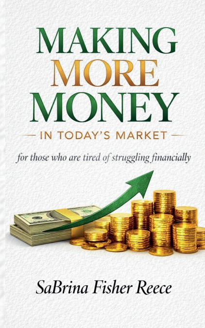 MAKING MORE MONEY IN TODAYS MARKET