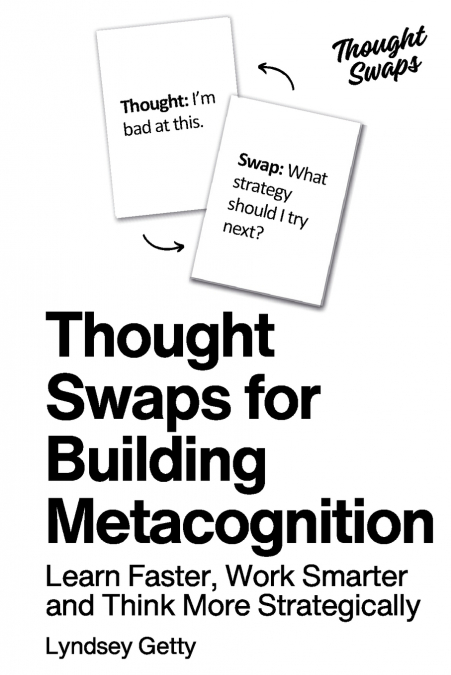 THOUGHT SWAPS FOR BUILDING METACOGNITION