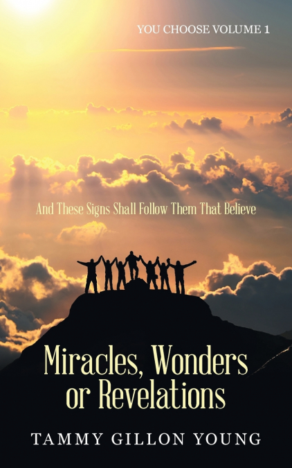 MIRACLES, WONDERS OR REVELATIONS