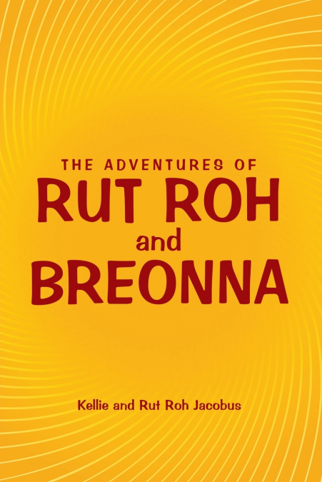 THE ADVENTURES OF RUT ROH AND BREONNA