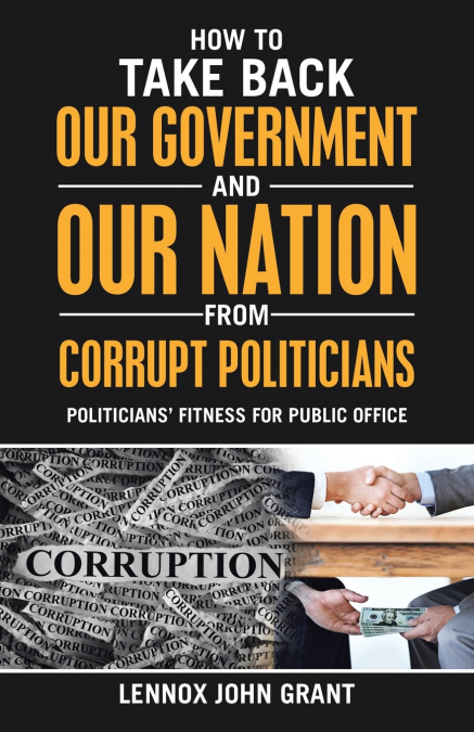 HOW TO TAKE BACK OUR GOVERNMENT AND OUR NATION FROM CORRUPT