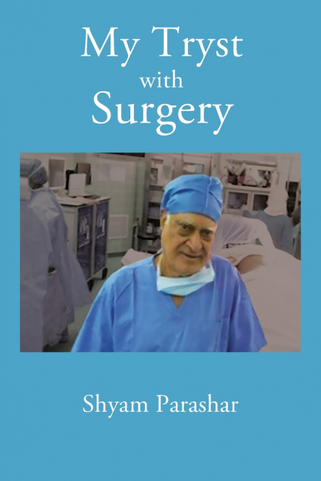 MY TRYST WITH SURGERY