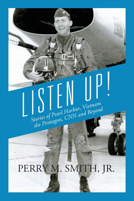LISTEN UP! STORIES OF PEARL HARBOR, VIETNAM, THE PENTAGON, C