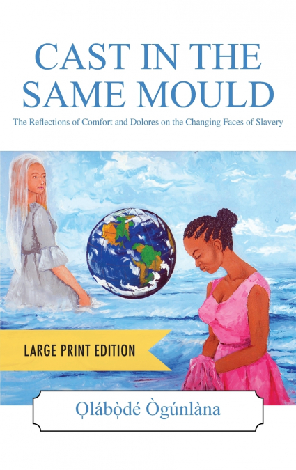 CAST IN THE SAME MOULD - LARGE PRINT EDITION