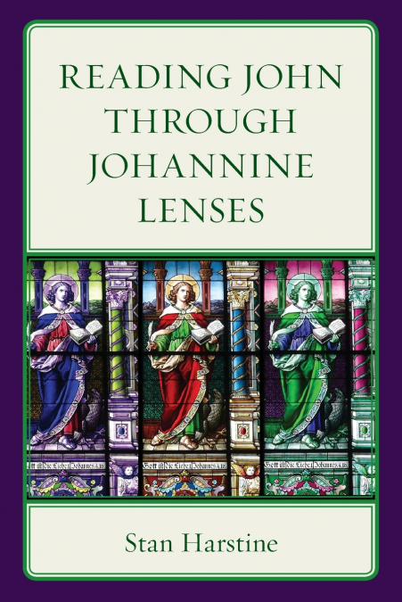 READING JOHN THROUGH JOHANNINE LENSES