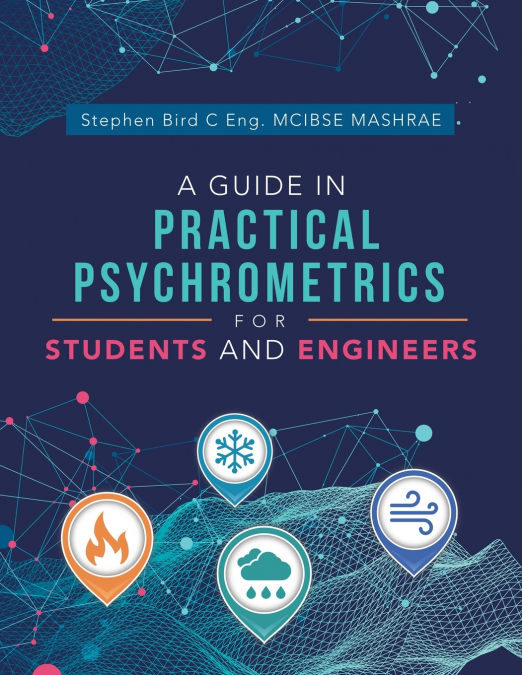 A GUIDE IN PRACTICAL PSYCHROMETRICS FOR STUDENTS AND ENGINEE