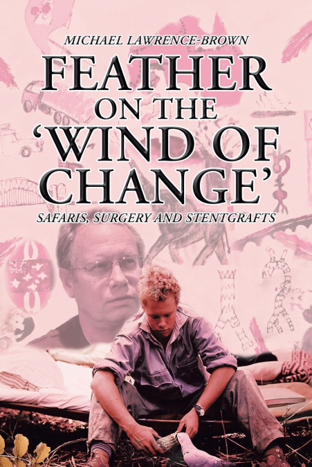 FEATHER ON THE ?WIND OF CHANGE? SAFARIS, SURGERY AND STENTGR