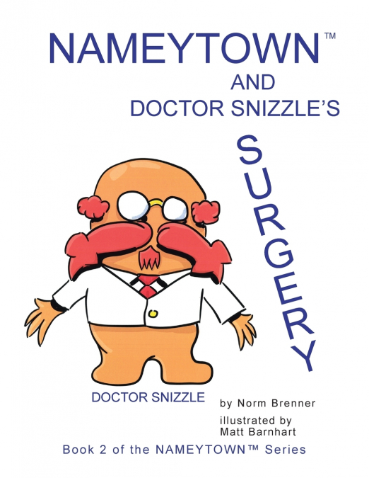 NAMEYTOWN AND DOCTOR SNIZZLE?S SURGERY