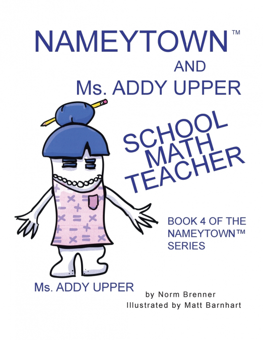 NAMEYTOWN AND MS. ADDY UPPER THE SCHOOL MATH TEACHER