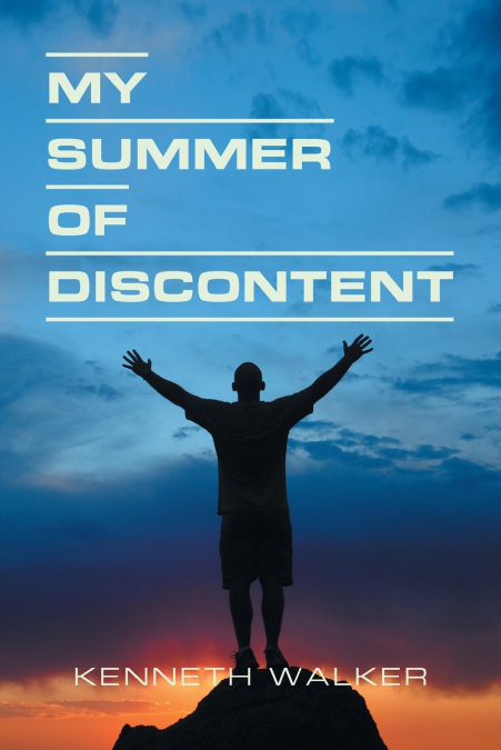 MY SUMMER OF DISCONTENT