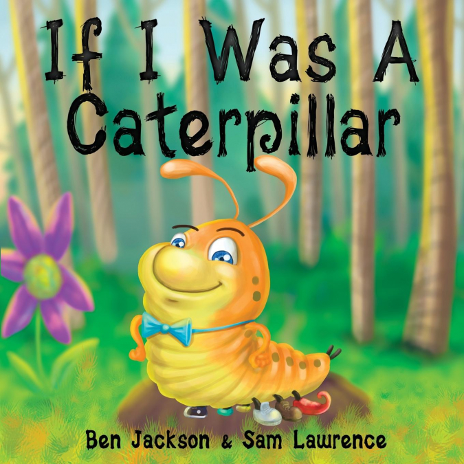 IF I WAS A CATERPILLAR