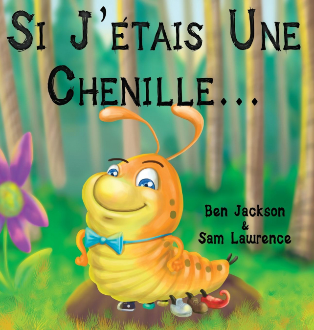 SI J?ETAIS UNE CHENILLE?