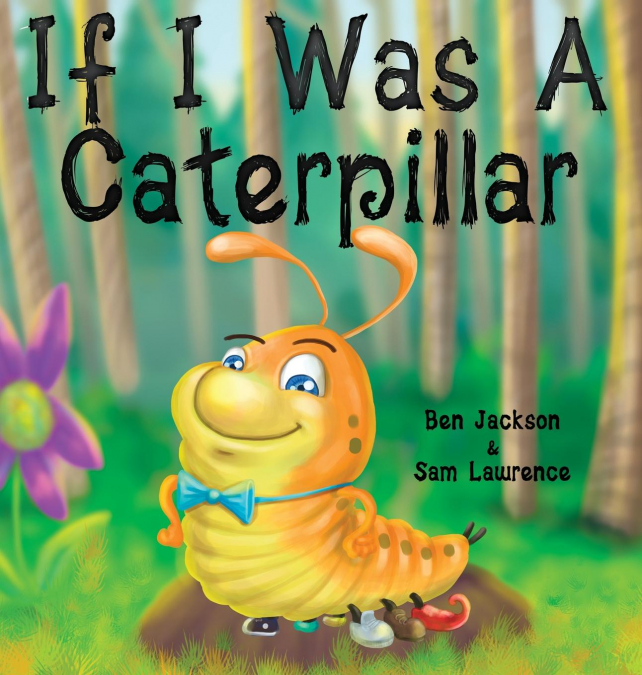 IF I WAS A CATERPILLAR