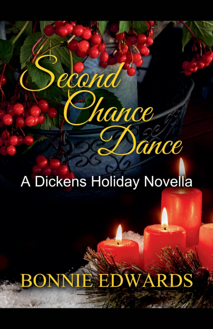 SECOND CHANCE DANCE A DICKENS HOLIDAY ROMANCE