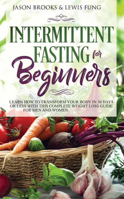 INTERMITTENT FASTING AND KETOGENIC DIET BIBLE