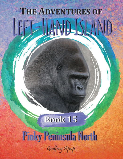 THE ADVENTURES OF LEFT-HAND ISLAND - BOOK 15 - PINKY PENINSU