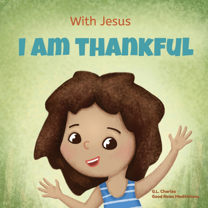 WITH JESUS I AM THANKFUL