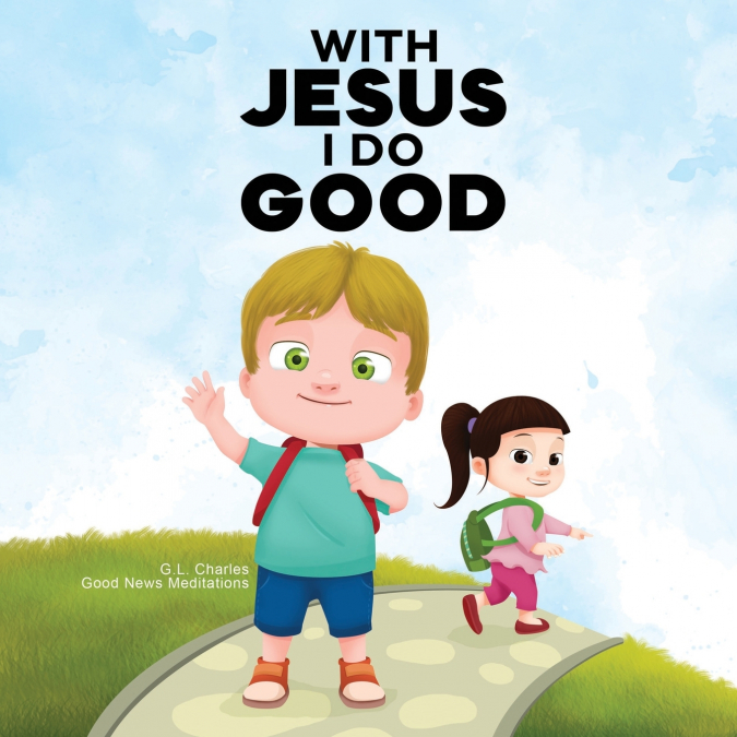 WITH JESUS I DO GOOD