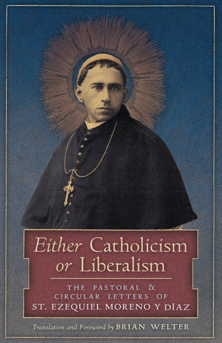 EITHER CATHOLICISM OR LIBERALISM