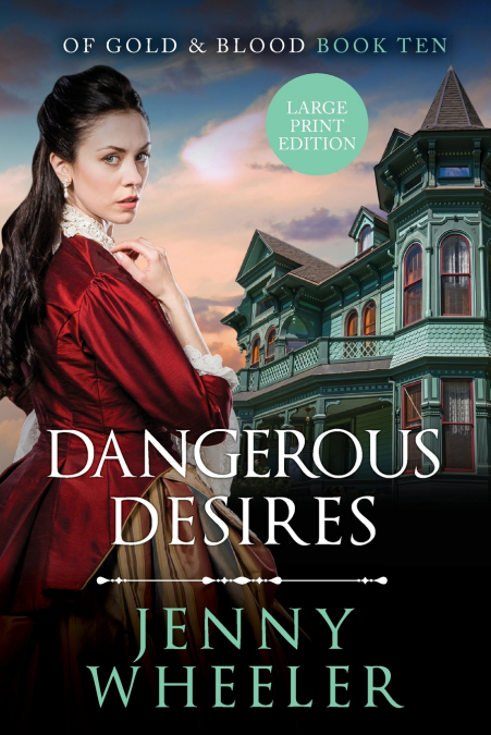 DANGEROUS DESIRES LARGE PRINT EDITION #10 OF GOLD & BLOOD