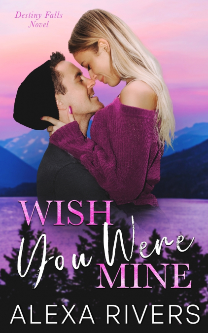 WISH YOU WERE MINE