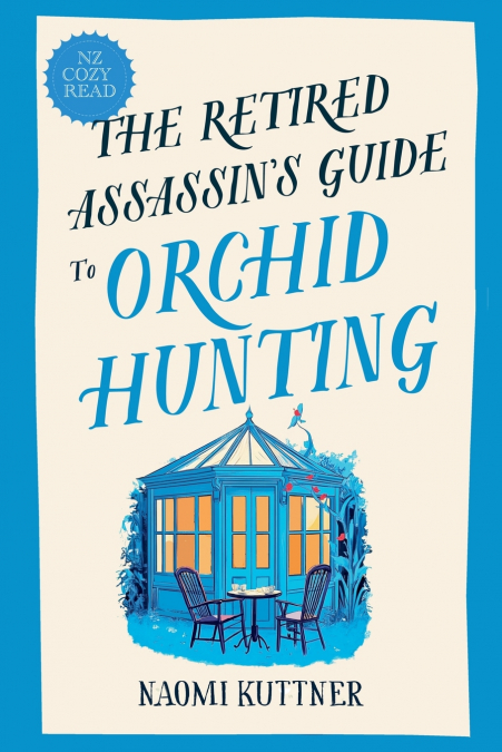 THE RETIRED ASSASSIN?S GUIDE TO ORCHID HUNTING