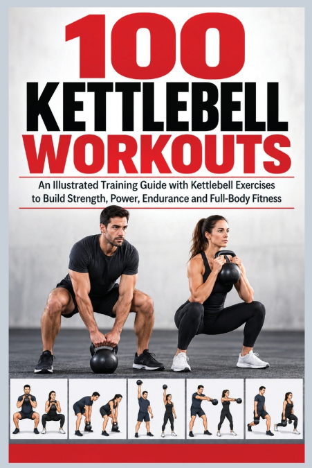 100 KETTLEBELL WORKOUTS BOOK