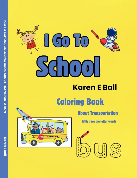 I GO TO SCHOOL COLORING BOOK
