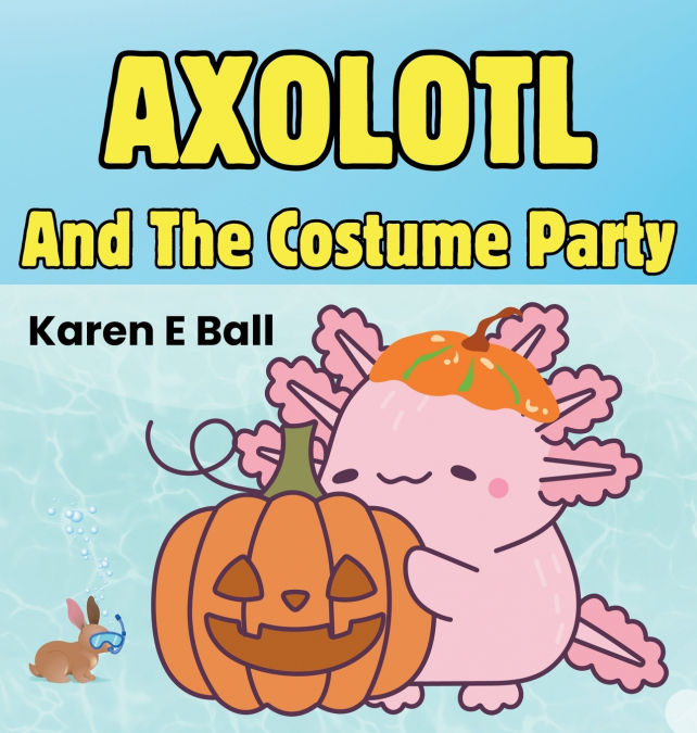AXOLOTL AND THE COSTUME PARTY