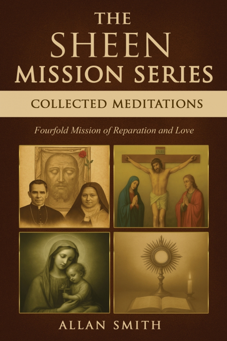 THE SHEEN MISSION SERIES COLLECTED MEDITATIONS