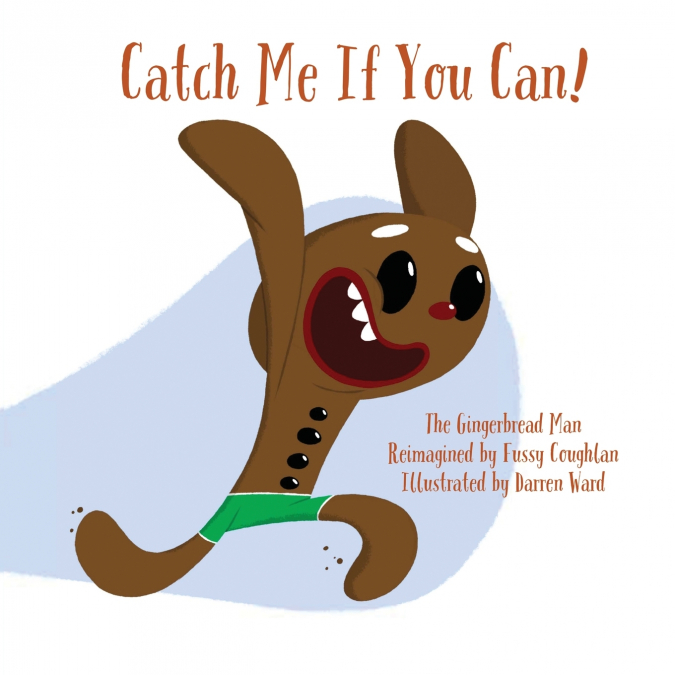 CATCH ME IF YOU CAN!