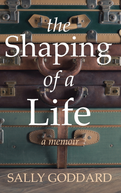 THE SHAPING OF A LIFE