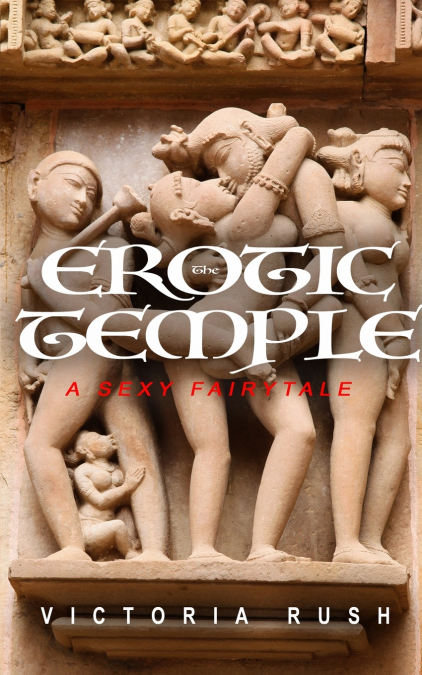 THE EROTIC TEMPLE 1. A SEXY FAIRYTALE